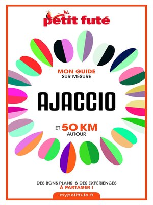 cover image of Ajaccio Et 50 Km Autour 2021 Carnet Petit Futé